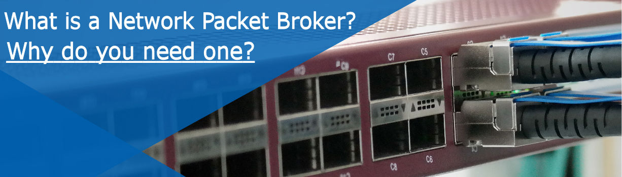 What is a Packet Broker and why do you need one?