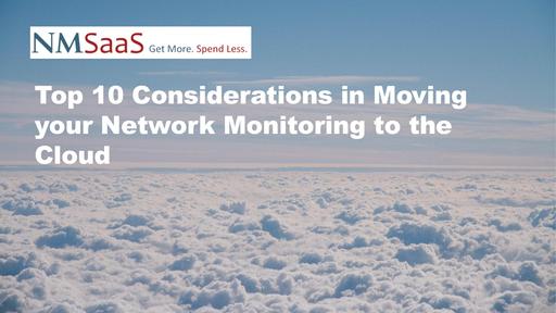 Top 10 Considerations in Moving your Network Monitoring to the Cloud