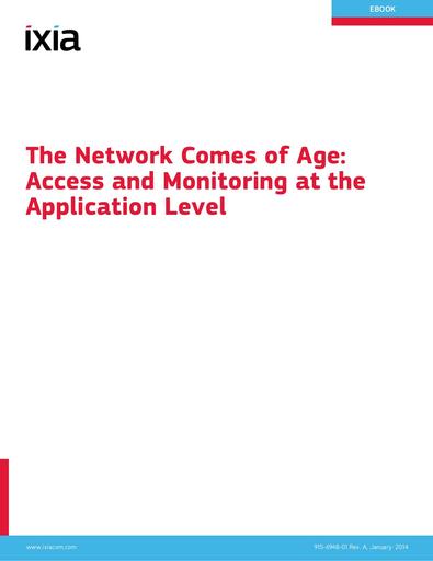 The Network Comes of Age: Access and Monitoring at the Application Level