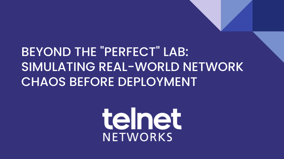 Beyond the "Perfect" Lab: Simulating Real-World Network Chaos Before Deployment