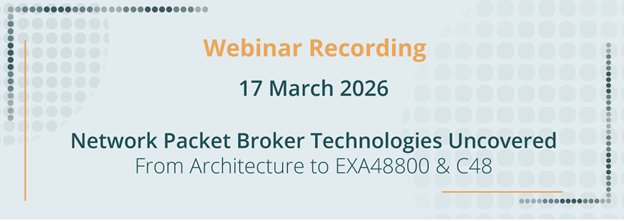 Cubro Webinar Replay: Network Packet Broker Technologies Uncovered