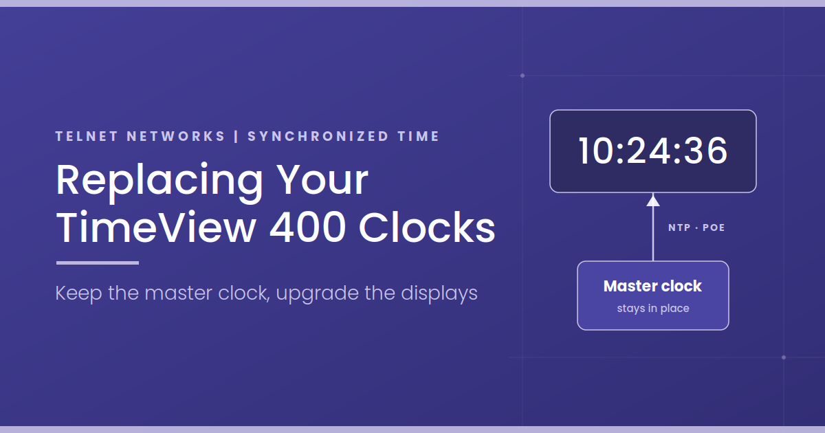 Replacing Your Spectracom TimeView 400 Clocks: Options, Differences and How to Plan the Switch